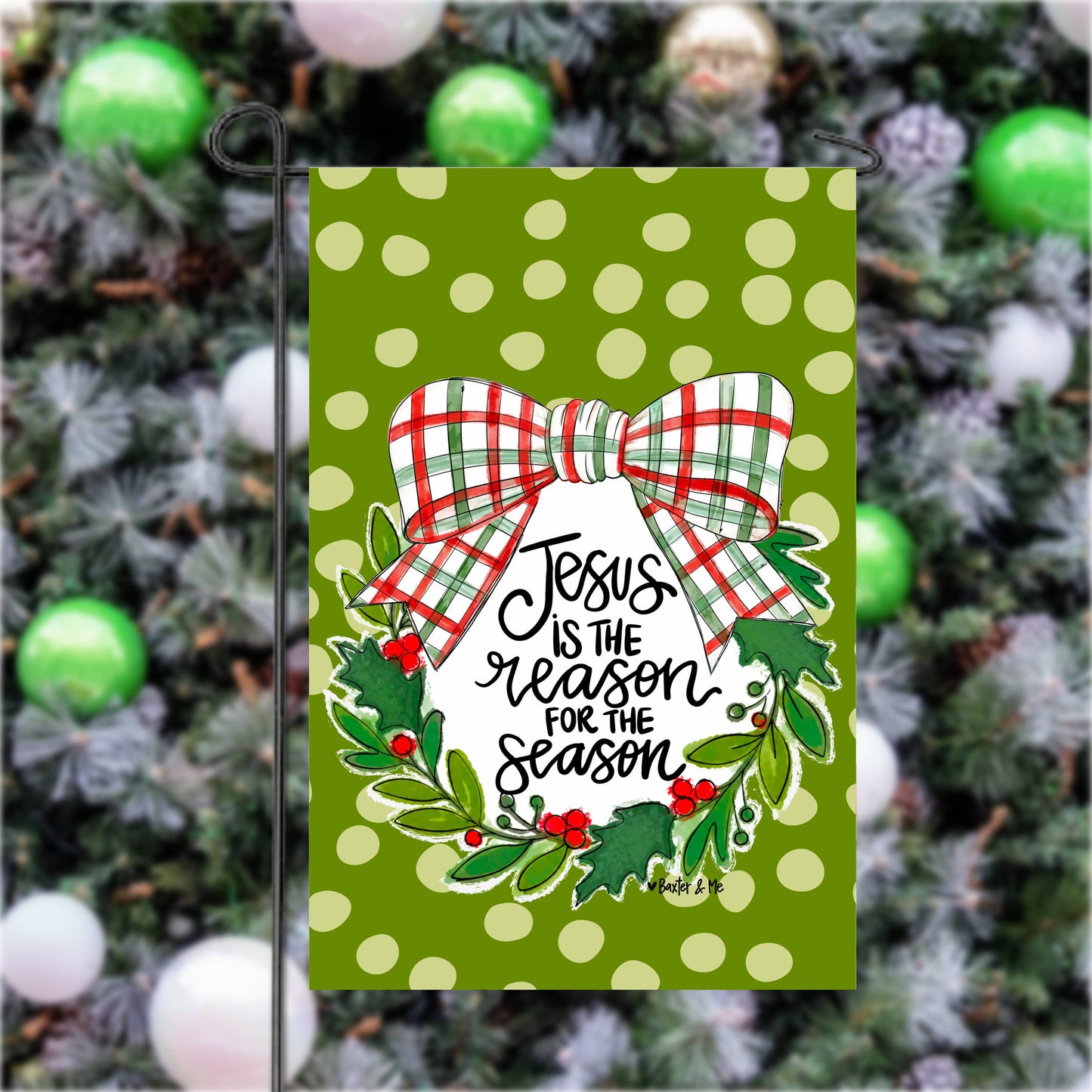 The Porch Baxter and Me Jesus is the Reason Wreath Garden Flag