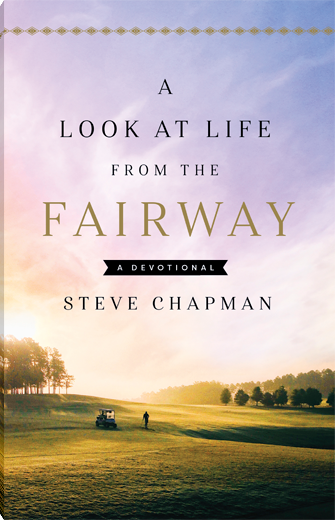 A Look at Life from the Fairway by Steve Chapman