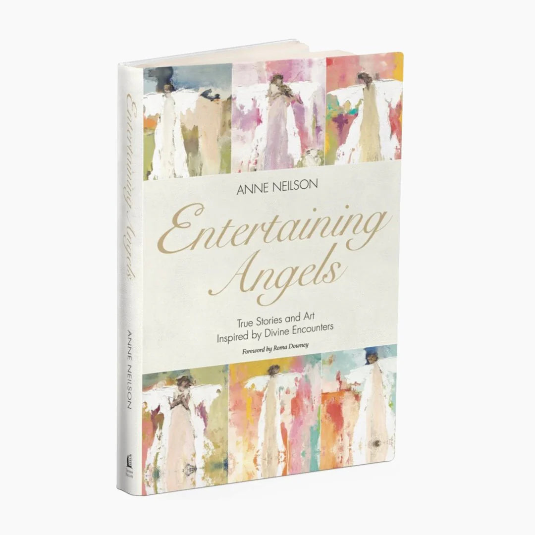 Anne Neilson Entertaining Angels: True Stories and Art Inspired by Divine Encounters